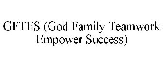 GFTES (GOD FAMILY TEAMWORK EMPOWER SUCCESS)