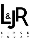 L&JR SINCE TODAY