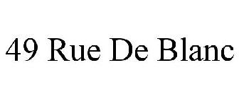 49 RUE DE BLANC