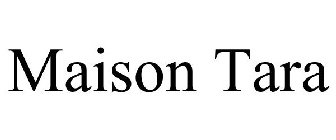 MAISON TARA