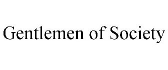 GENTLEMEN OF SOCIETY