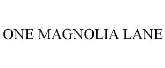 ONE MAGNOLIA LANE