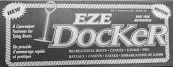 EZE DOCKER NOUVEAU NEW A CONVENIENT FASTENER FOR TYING BOATS UN PROCEDE D'AMMARAGE RAPIDE ET PRATIQUE RUST FREE ANTIROUILLE RECREATIONAL BOATS CANOES KAYAKS PWC BATEAUX CANOTS KAYAKS EMBARCATIONS DE L