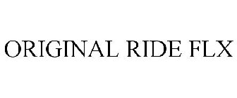 ORIGINAL RIDE FLX