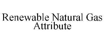 RENEWABLE NATURAL GAS ATTRIBUTE