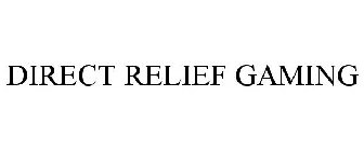 DIRECT RELIEF GAMING