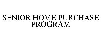 SENIOR HOME PURCHASE PROGRAM