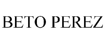 BETO PEREZ