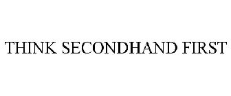 THINK SECONDHAND FIRST