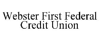 WEBSTER FIRST FEDERAL CREDIT UNION