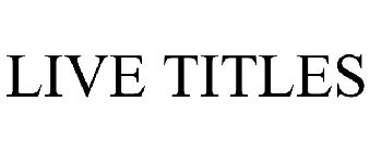 LIVE TITLES