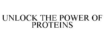 UNLOCK THE POWER OF PROTEINS