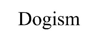 DOGISM