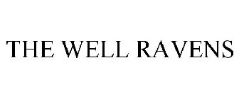 THE WELL RAVENS