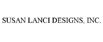 SUSAN LANCI DESIGNS, INC.