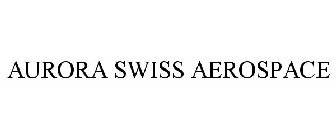 AURORA SWISS AEROSPACE