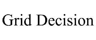 GRID DECISION