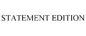 STATEMENT EDITION