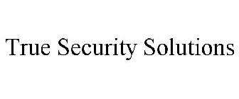 TRUE SECURITY