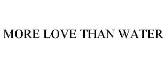 MORE LOVE THAN WATER