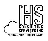 IHS CONSULTING SERVICES, INC. PRINCIPLE ADVISORY | TECHNICAL DELIVERY