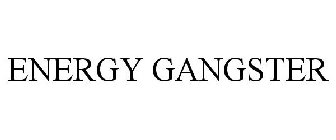 ENERGY GANGSTER