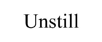 UNSTILL