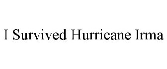 I SURVIVED HURRICANE IRMA