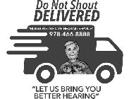 DO NOT SHOUT DELIVERED 