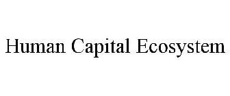 HUMAN CAPITAL ECOSYSTEM