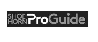 SHOE HORN PROGUIDE