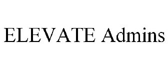 ELEVATE ADMINS