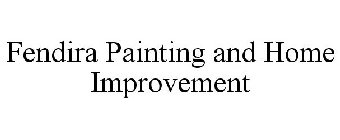 FENDIRA PAINTING AND HOME IMPROVEMENT