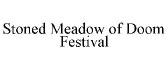 STONED MEADOW OF DOOM FESTIVAL