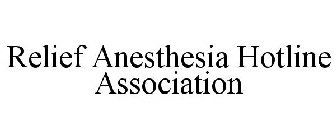 RELIEF ANESTHESIA HOTLINE ASSOCIATION