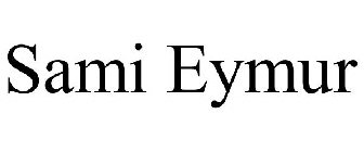 SAMI EYMUR