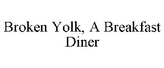 BROKEN YOLK A BREAKFAST DINER