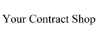 YOUR CONTRACT SHOP