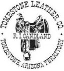 TOMBSTONE LEATHER CO. TOMBSTONE, ARIZONA TERRITORY R.I. CANDLAND