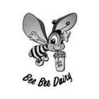 BEE BEE BEE BEE DAIRY