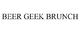 BEER GEEK BRUNCH