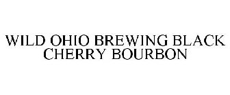 WILD OHIO BREWING BLACK CHERRY BOURBON