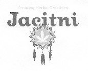 AMAZING HERBAL CREATIONS JACITNI