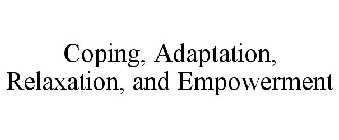 COPING, ADAPTATION, RELAXATION, AND EMPOWERMENT