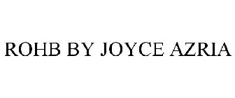 ROHB BY JOYCE AZRIA
