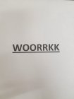 WOORRKK