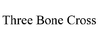 THREE BONE CROSS