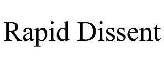 RAPID DISSENT