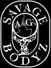 A&G'S SAVAGE BODYZ