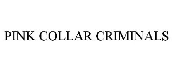 PINK COLLAR CRIMINALS